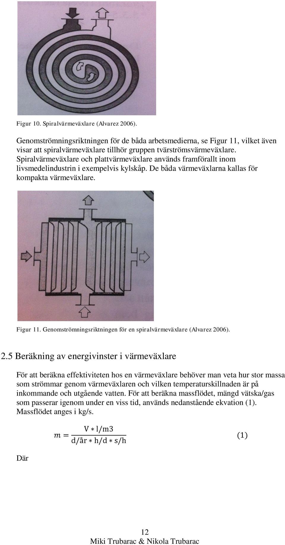 Genomströmningsriktningen för en spiralvärmeväxlare (Alvarez 20