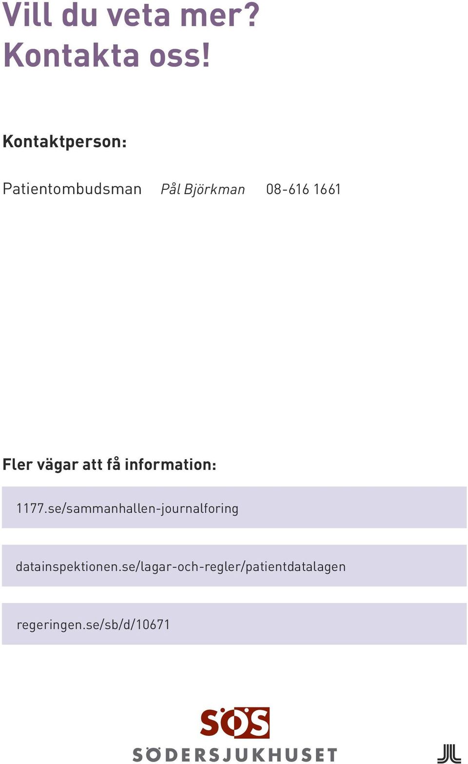 Fler vägar att få information: 1177.