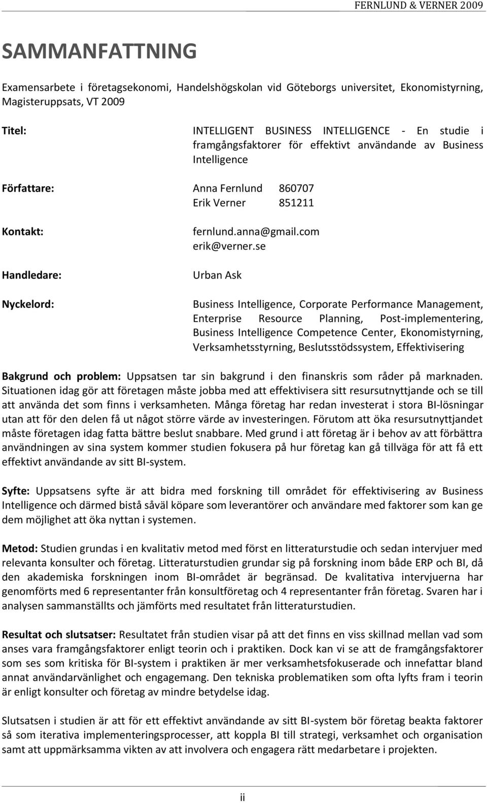 se Urban Ask Business Intelligence, Corporate Performance Management, Enterprise Resource Planning, Post-implementering, Business Intelligence Competence Center, Ekonomistyrning, Verksamhetsstyrning,