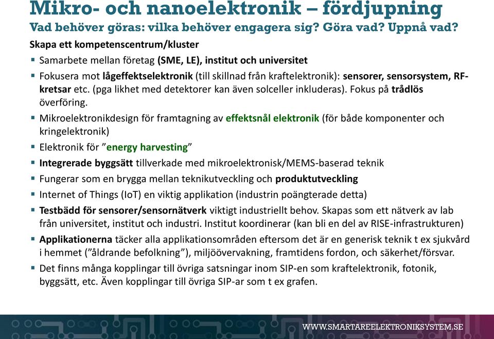 RFkretsar etc. (pga likhet med detektorer kan även solceller inkluderas). Fokus på trådlös överföring.