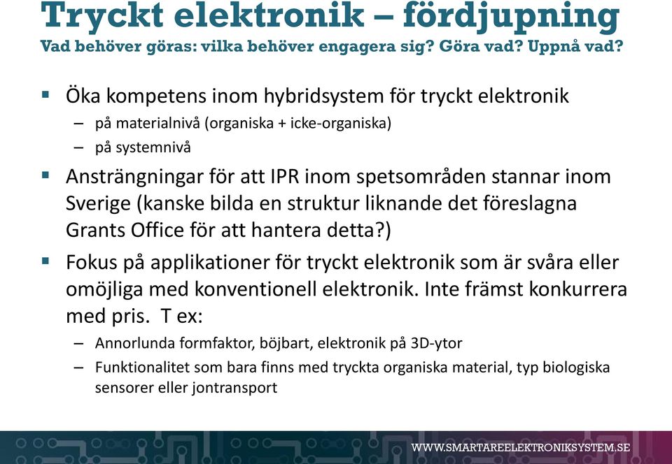 inom Sverige (kanske bilda en struktur liknande det föreslagna Grants Office för att hantera detta?