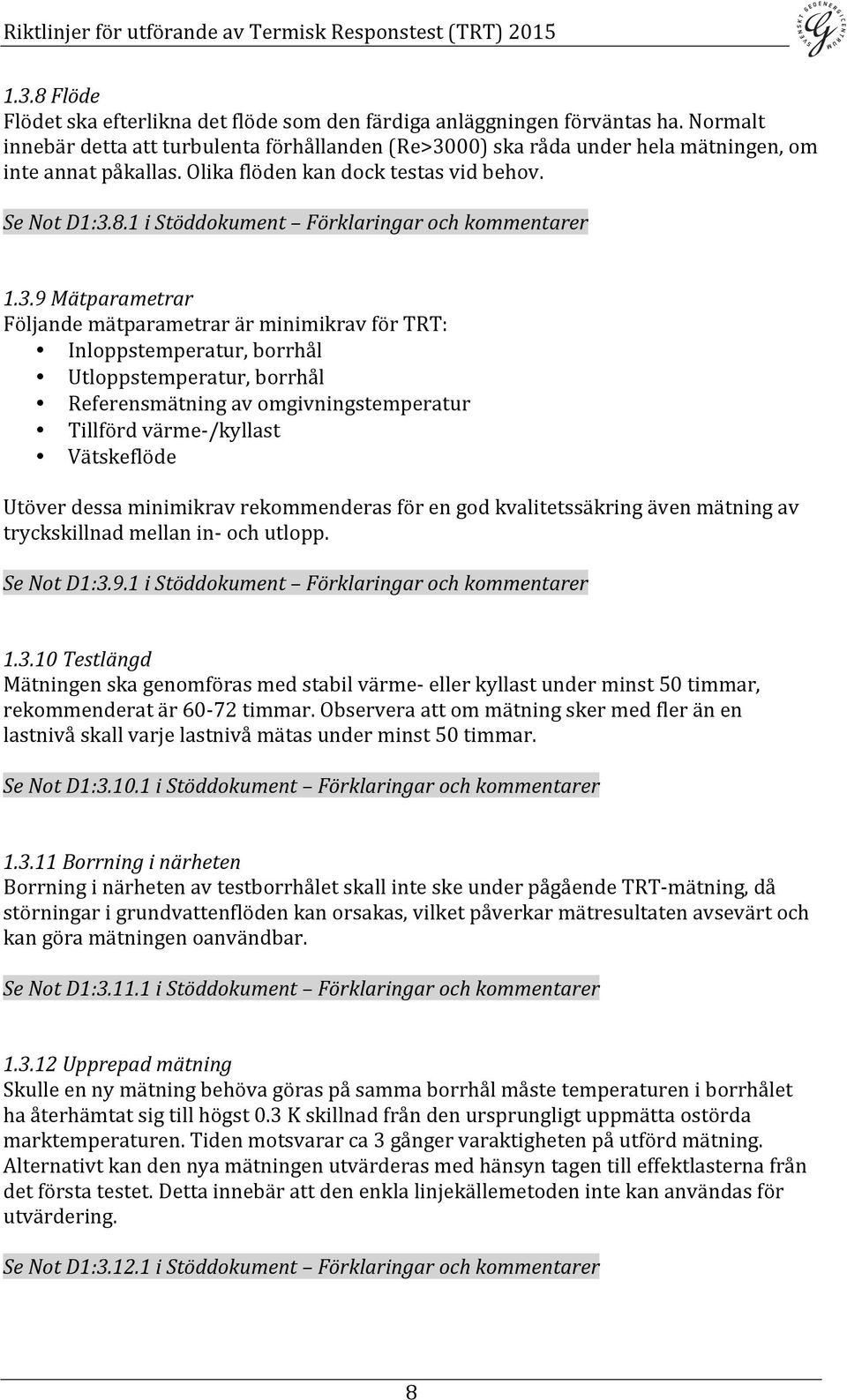 1 i Stöddokument Förklaringar och kommentarer 1.3.