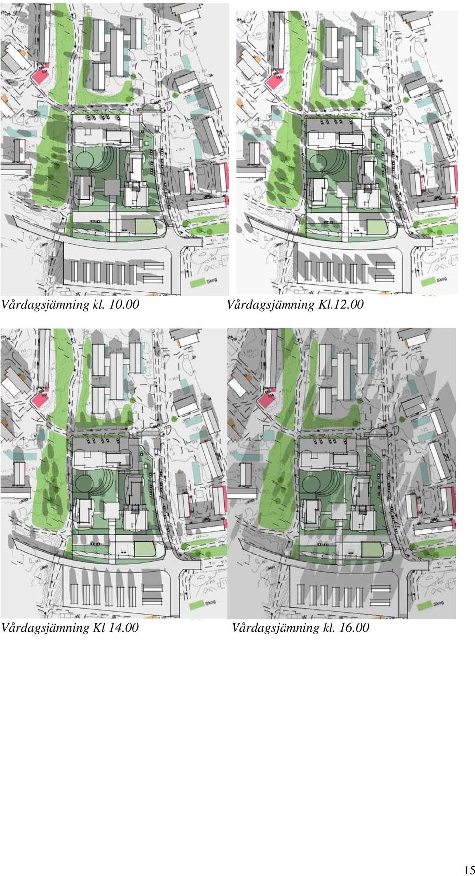 00 Vårdagsjämning Kl 14.