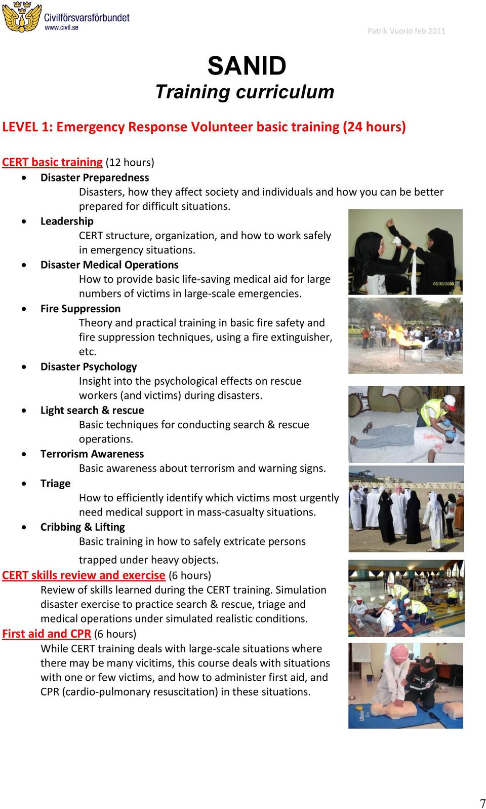 Disaster Medical Operations How to provide basic life-saving medical aid for large numbers of victims in large-scale emergencies.