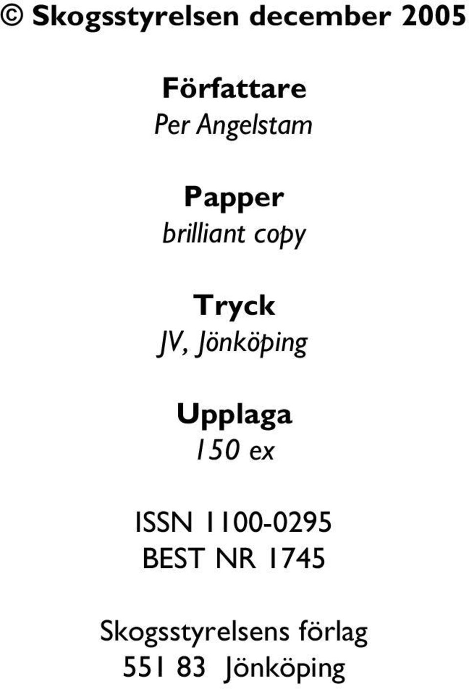 Jönköping Upplaga 150 ex ISSN 1100-0295 BEST