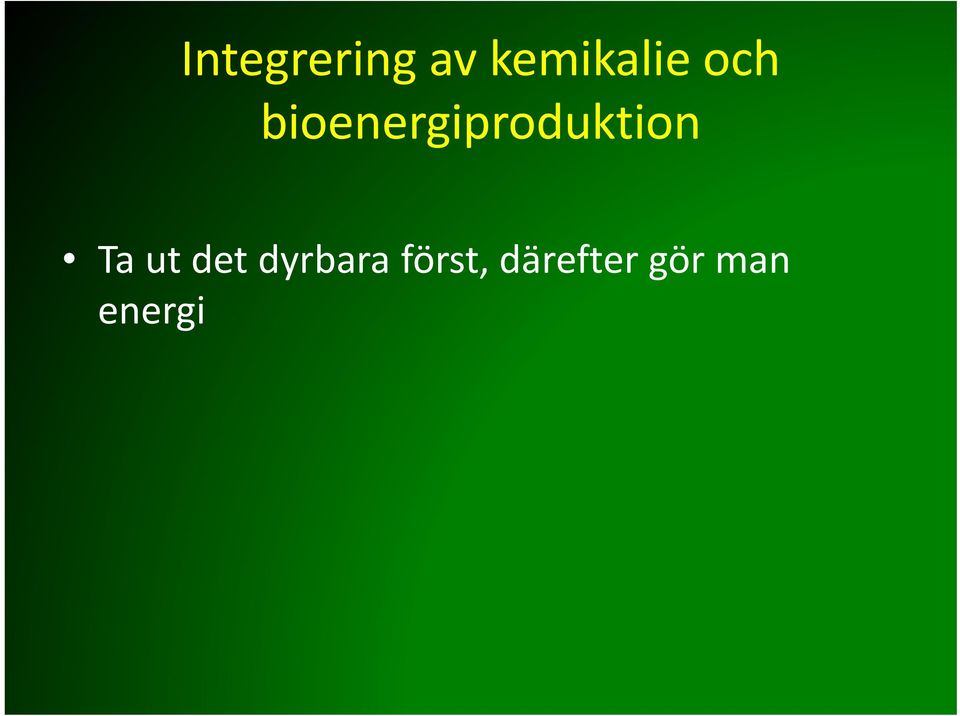 Ta ut det dyrbara först,