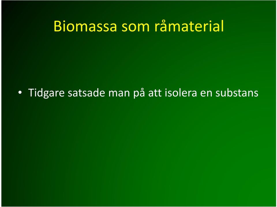 Tidgare satsade