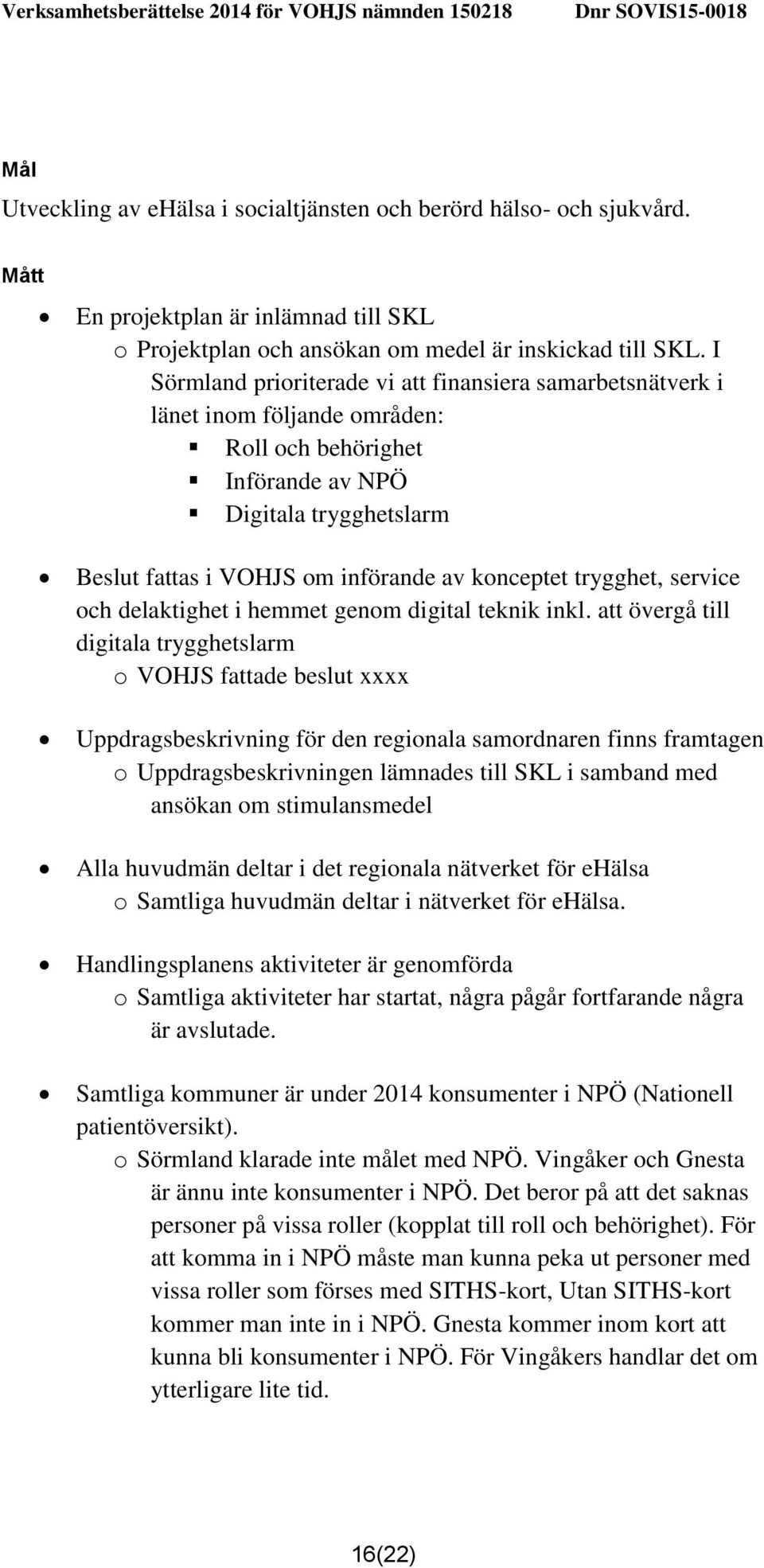 trygghet, service och delaktighet i hemmet genom digital teknik inkl.