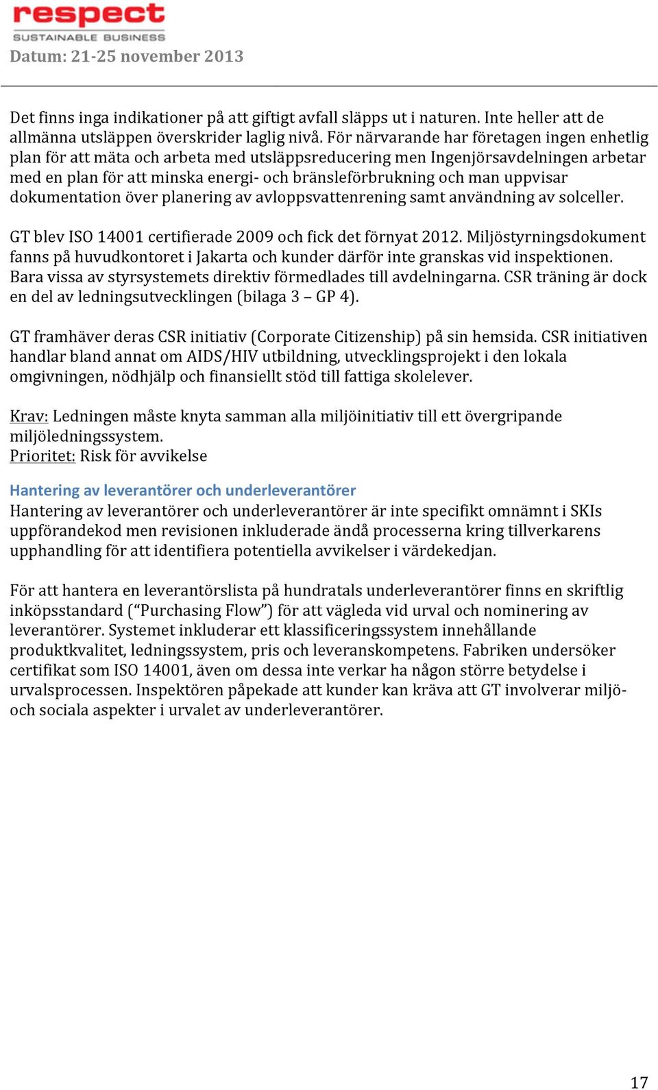 dokumentationöverplaneringavavloppsvattenreningsamtanvändningavsolceller. GblevISO14001certifierade2009ochfickdetförnyat2012.