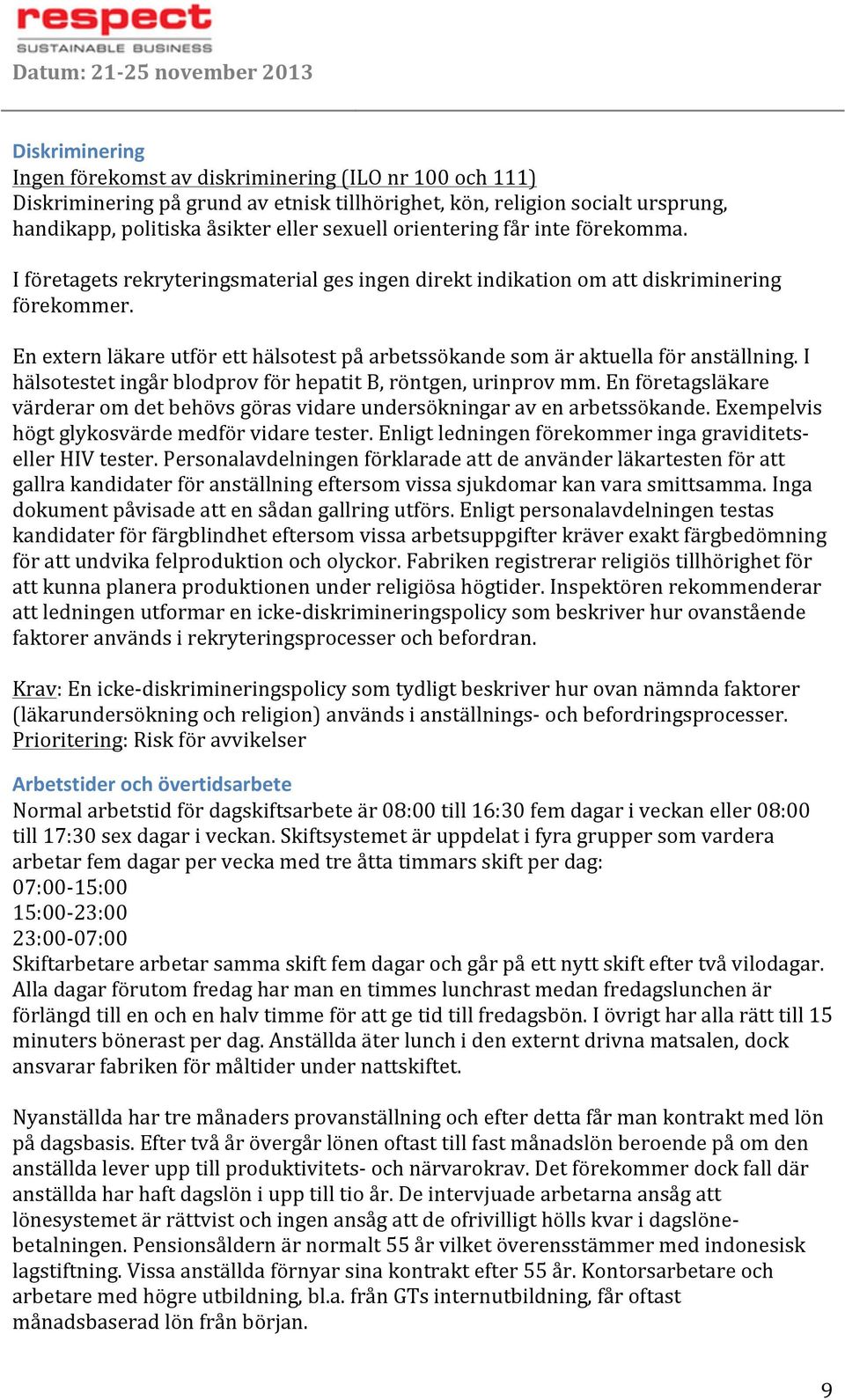 Enexternläkareutföretthälsotestpåarbetssökandesomäraktuellaföranställning.I hälsotestetingårblodprovförhepatitb,röntgen,urinprovmm.