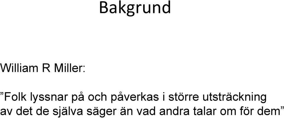 utsträckning av det de själva