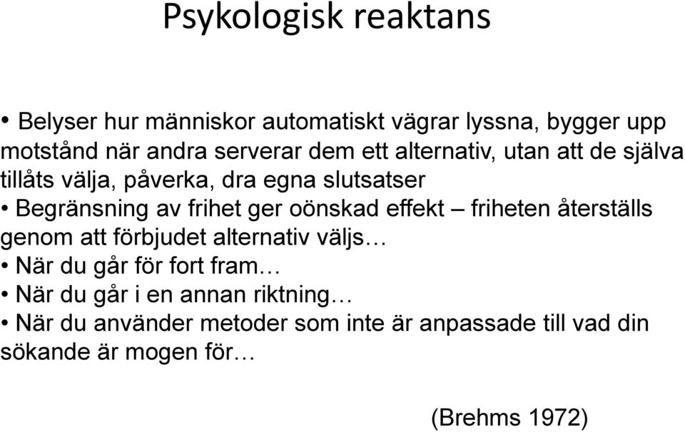 oönskad effekt friheten återställs genom att förbjudet alternativ väljs När du går för fort fram När du går i