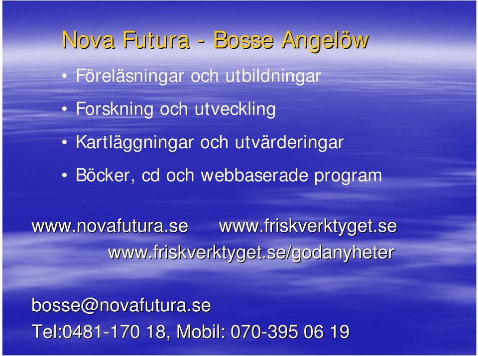 program www.novafutura.se www.friskverktyget.