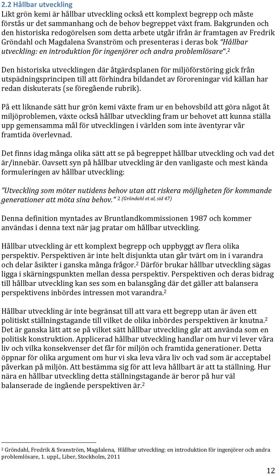 ingenjörer och andra problemlösare.