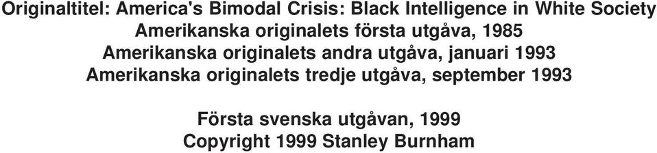 originalets andra utgåva, januari 1993 Amerikanska originalets tredje