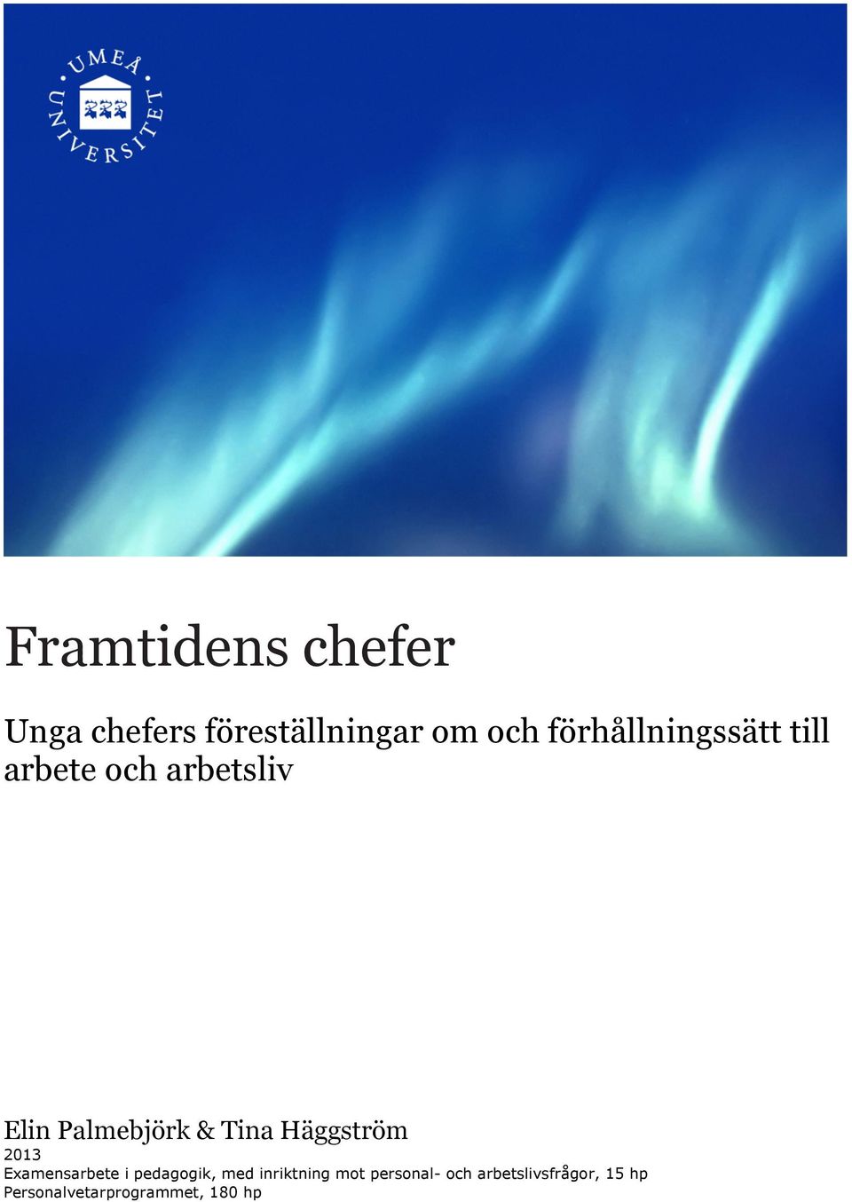 Tina Häggström 2013 Examensarbete i pedagogik, med inriktning
