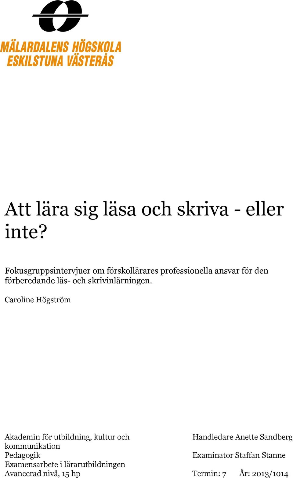 och skrivinlärningen.