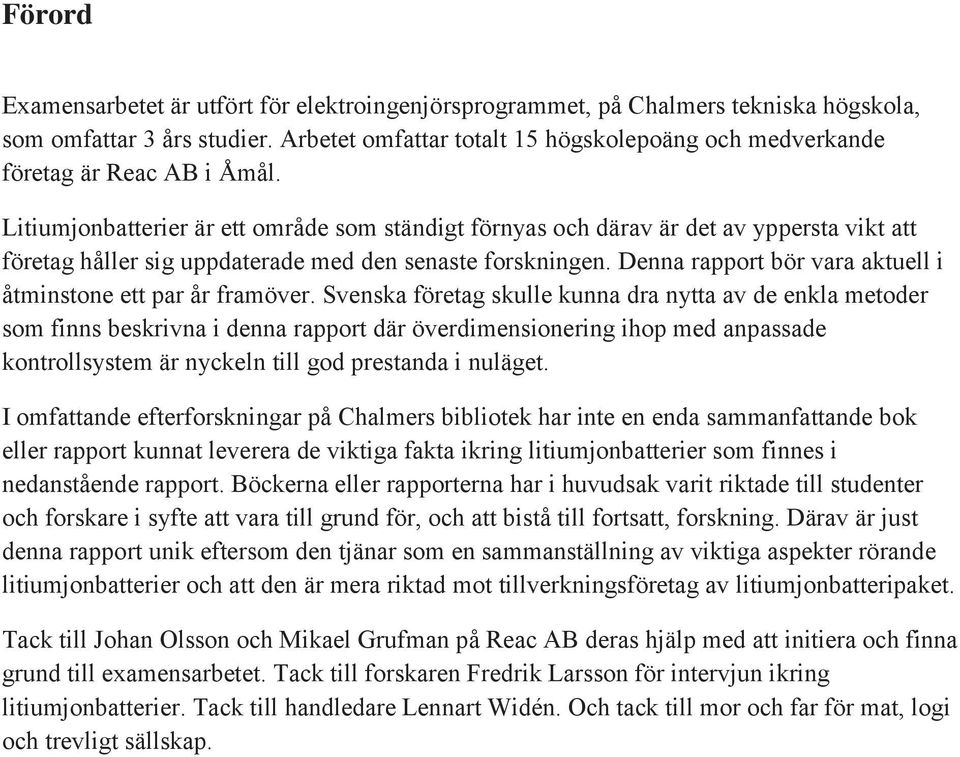 Litiumjonbatterier är ett område som ständigt förnyas och därav är det av yppersta vikt att företag håller sig uppdaterade med den senaste forskningen.