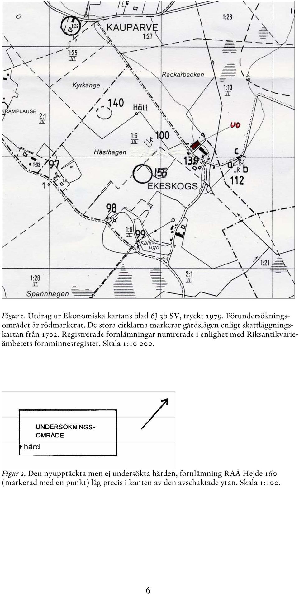 Registrerade fornlämningar numrerade i enlighet med Riksantikvarieämbetets fornminnesregister. Skala 1:10 000.