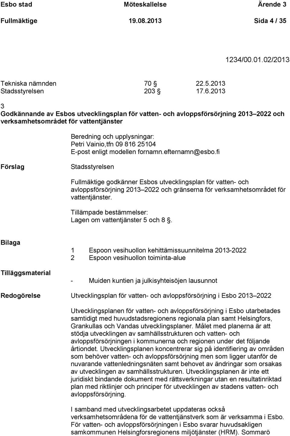 enligt modellen fornamn.efternamn@esbo.