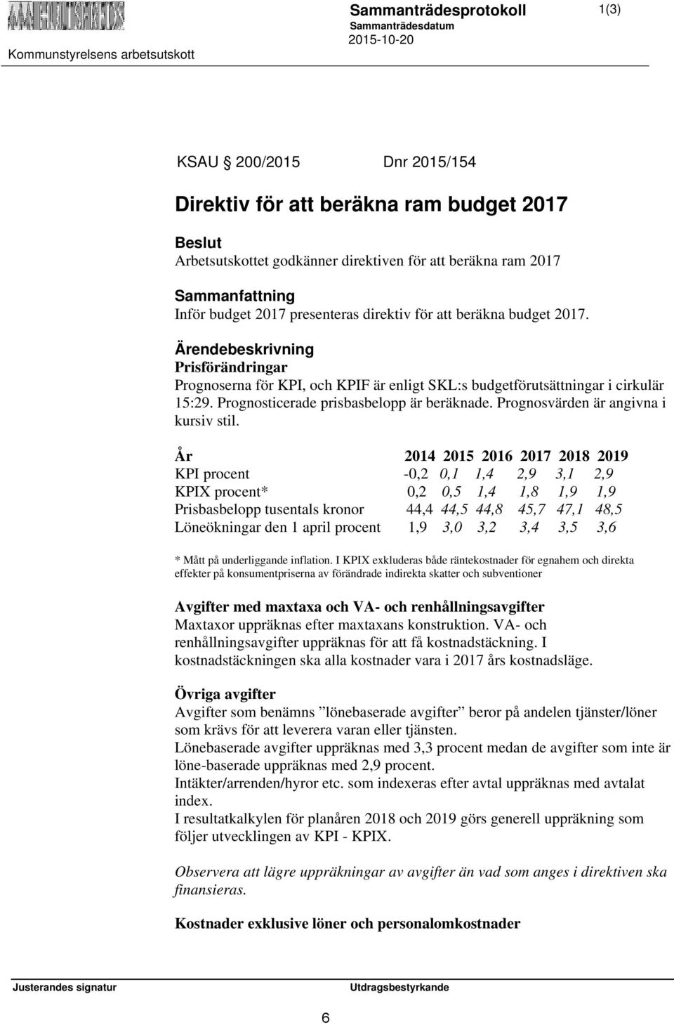 Prognosvärden är angivna i kursiv stil.