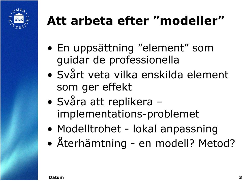 att replikera implementations-problemet Modelltrohet - lokal