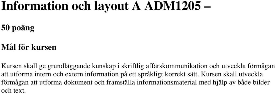 extern information på ett språkligt korrekt sätt.