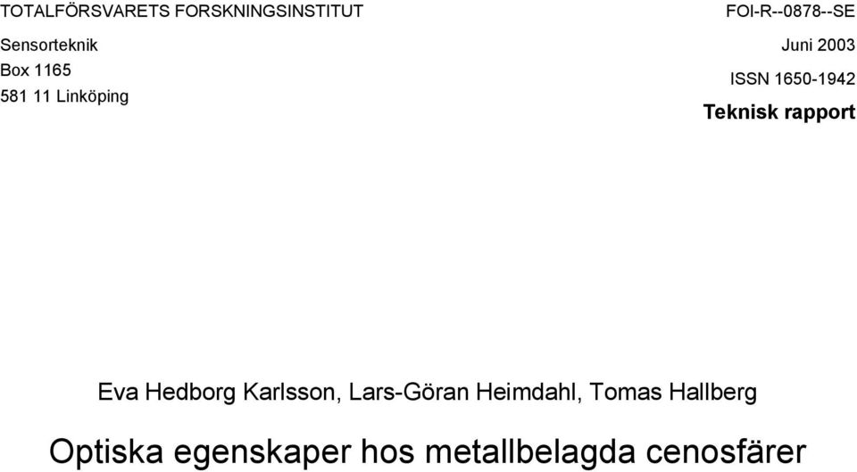 Teknisk rapport Eva Hedborg Karlsson, Lars-Göran