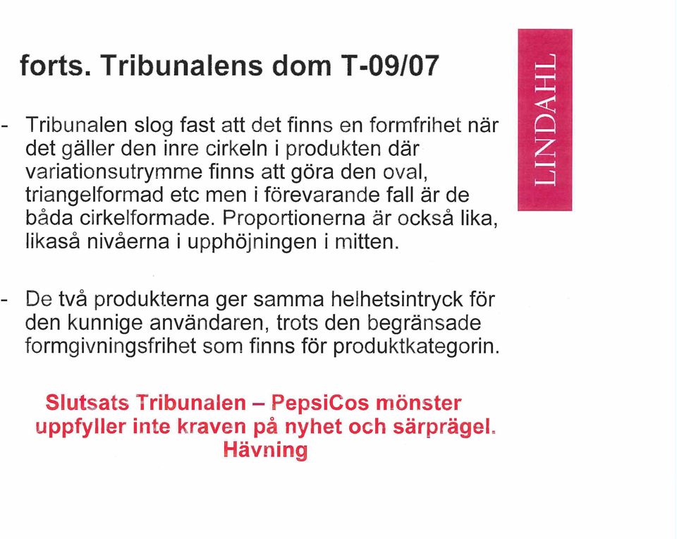 variationsutrymme finns att gra den oval, triangelformad etc men i frevarande fall r de bda cirkelformade.