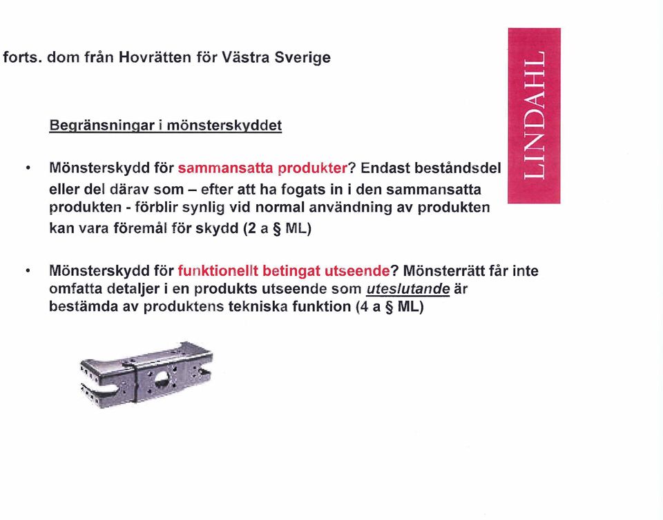 normal anvndning av produkten kan vara freml fr skydd (2 a ML) Mnsterskydd fr funktionellt betingat utseende?