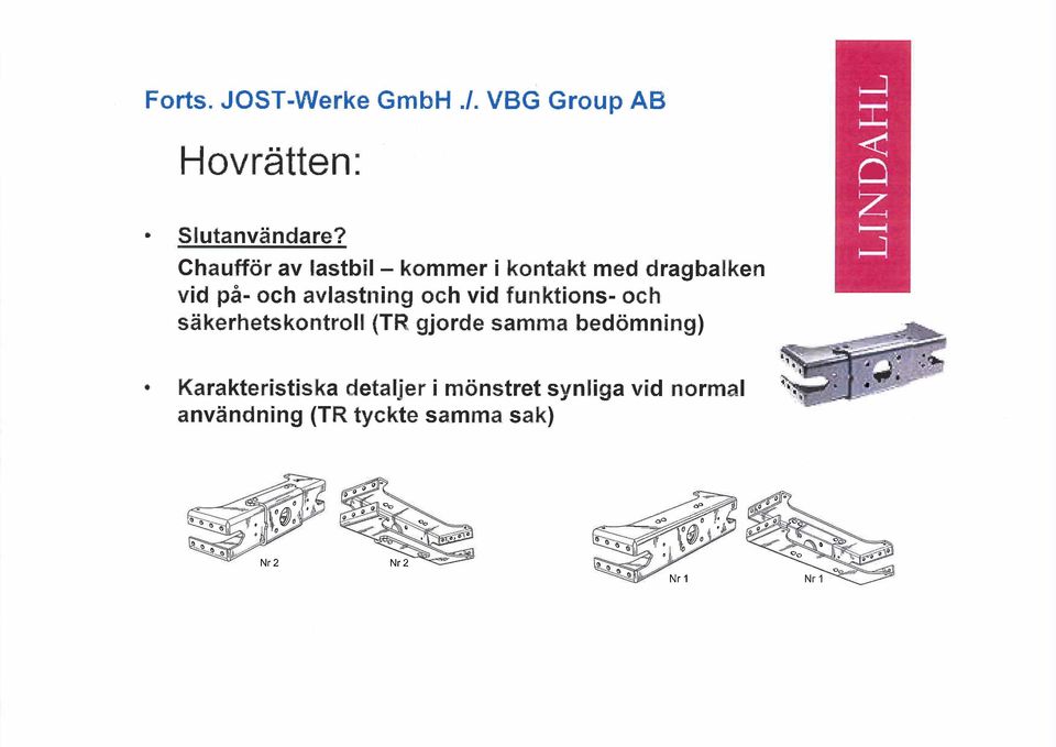 och vid funktions- och skerhetskontroll (TR gjorde samma bedmning)