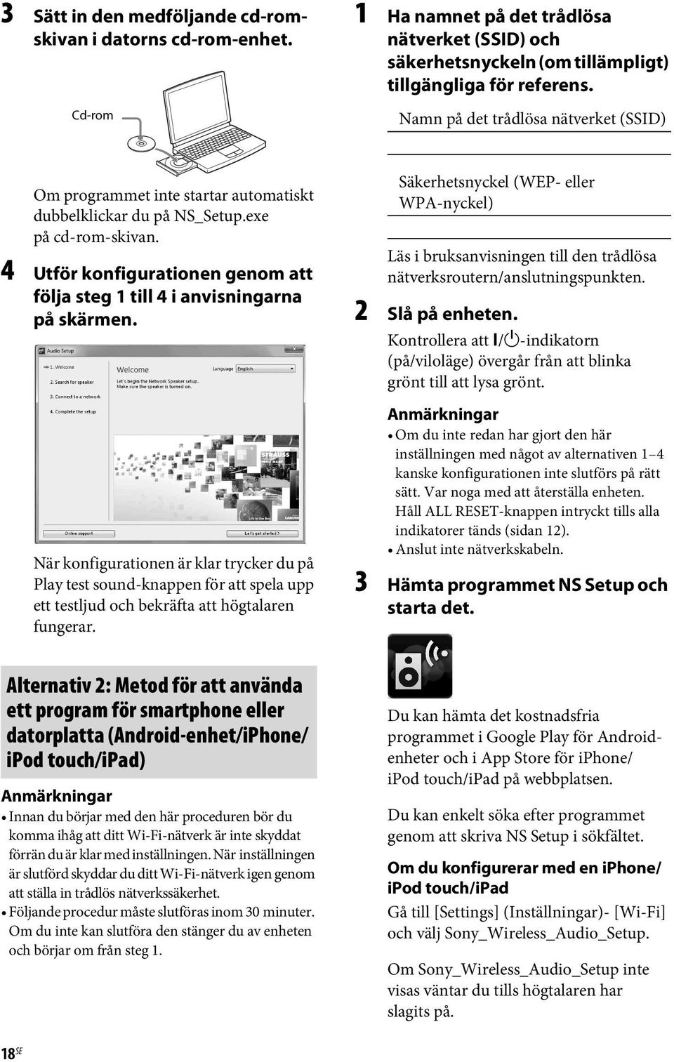 4 Utför konfigurationen genom att följa steg 1 till 4 i anvisningarna på skärmen.