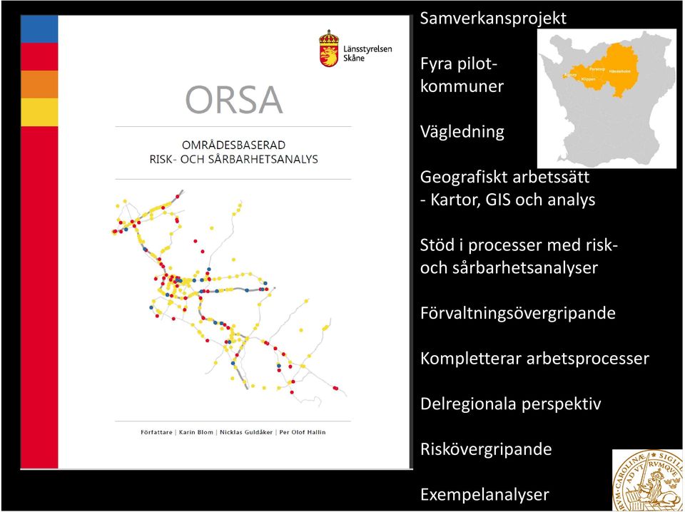 sårbarhetsanalyser Förvaltningsövergripande Kompletterar