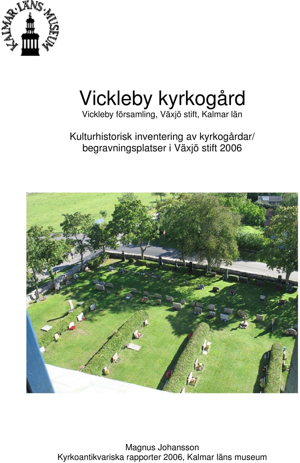 kyrkogårdar/ begravningsplatser i Växjö stift 2006