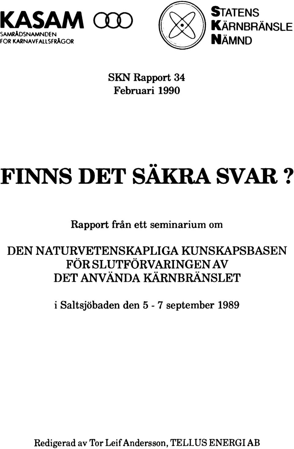 Rapport från ett seminarium om DEN NATURVETENSKAPLIGA KUNSKAPSBASEN FÖR