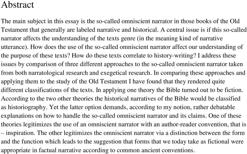 How does the use of the so-called omniscient narrator affect our understanding of the purpose of these texts? How do these texts correlate to history-writing?