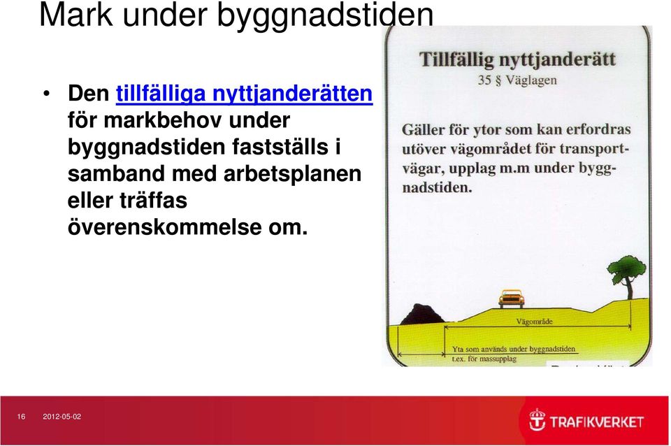 byggnadstiden fastställs i samband med