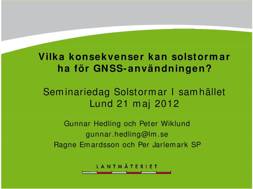 Seminariedag Solstormar I samhället Lund 21 maj