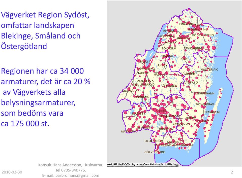 34 000 armaturer, det är ca 20 % av Vägverkets