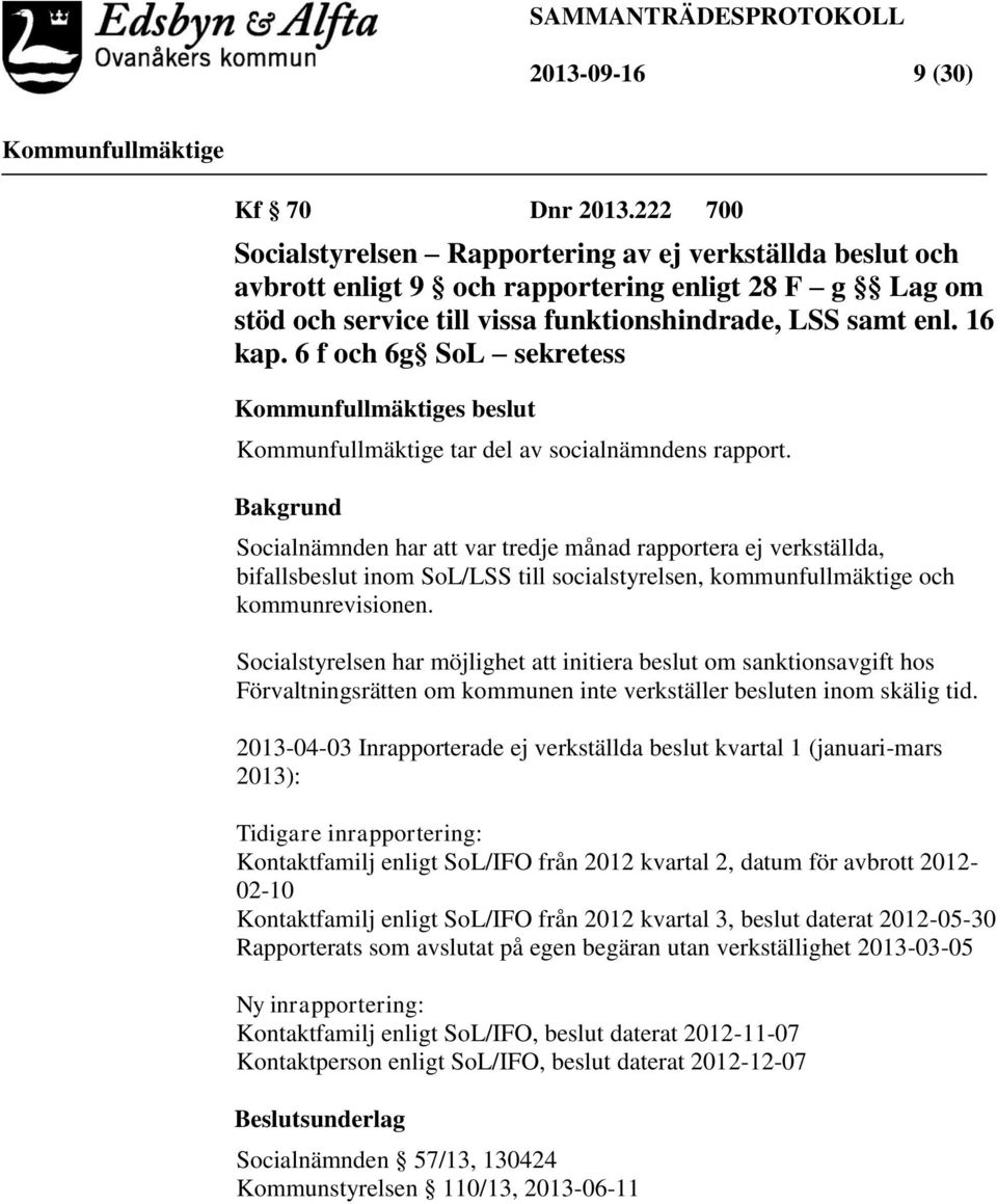 6 f och 6g SoL sekretess s beslut tar del av socialnämndens rapport.