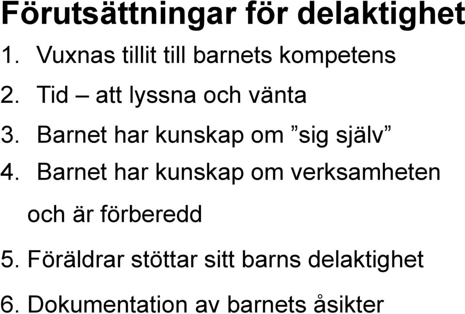 Barnet har kunskap om sig själv 4.