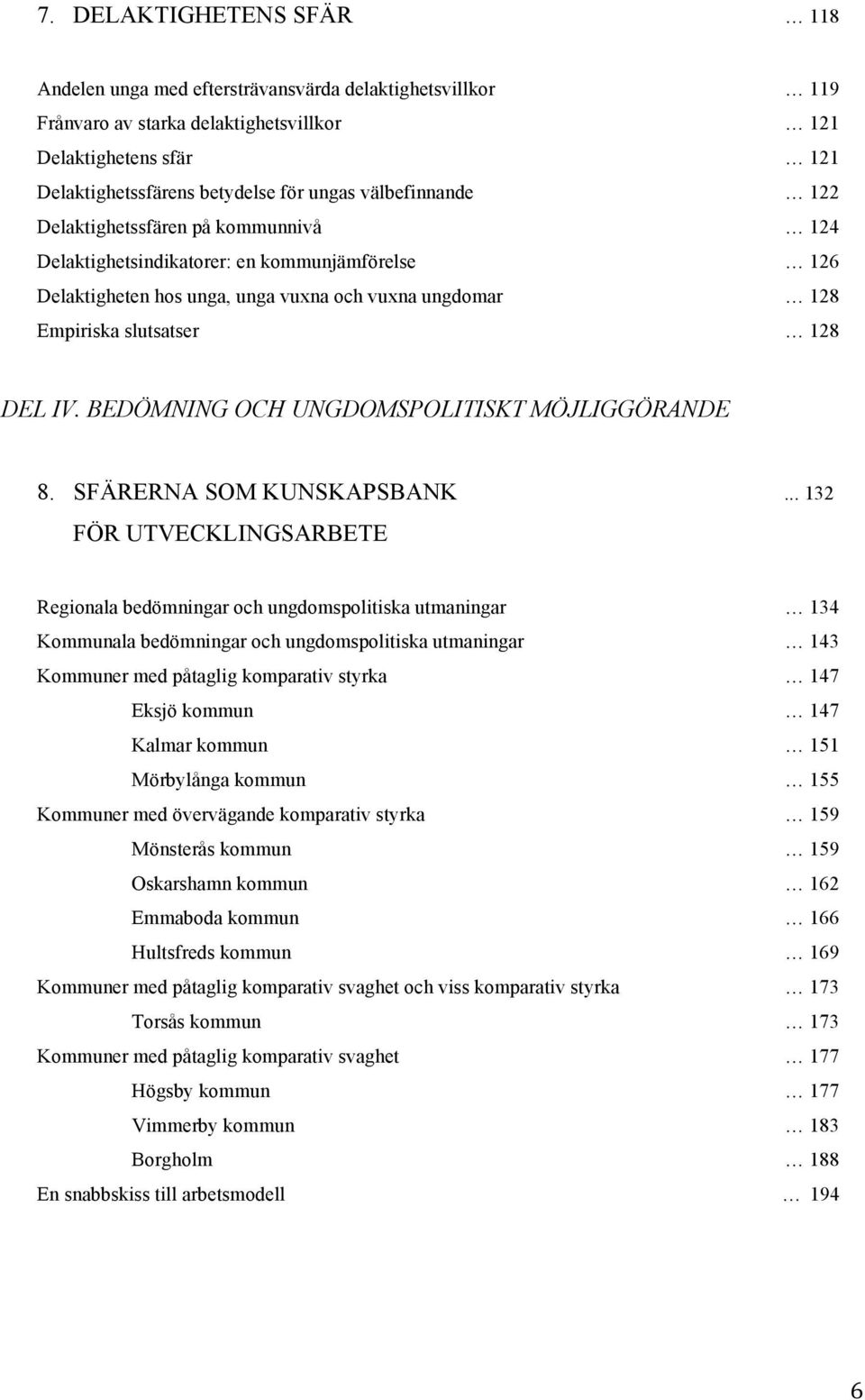 BEDÖMNING OCH UNGDOMSPOLITISKT MÖJLIGGÖRANDE 8. SFÄRERNA SOM KUNSKAPSBANK.