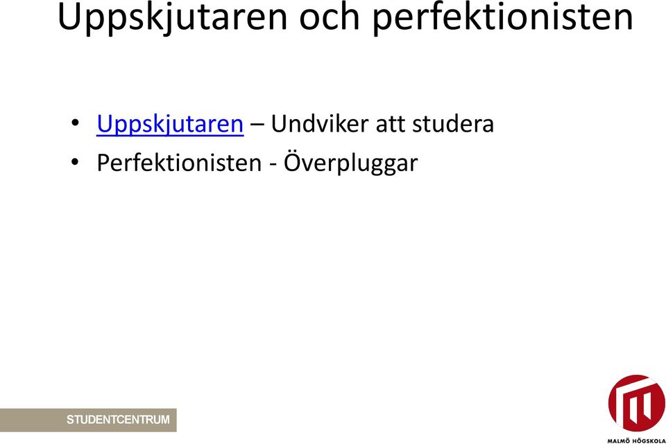 Uppskjutaren Undviker att