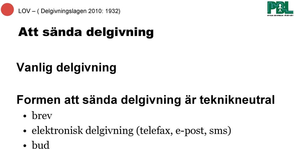 att sända delgivning är teknikneutral brev