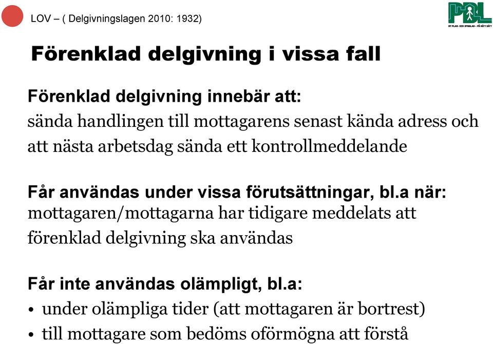 förutsättningar, bl.