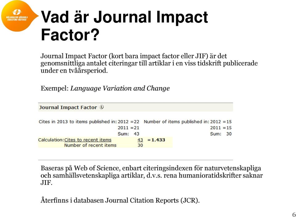 artiklar i en viss tidskrift publicerade under en tvåårsperiod.