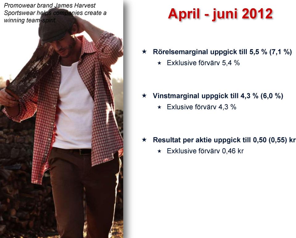 April - juni 2012 Rörelsemarginal uppgick till 5,5 % (7,1 %) Exklusive