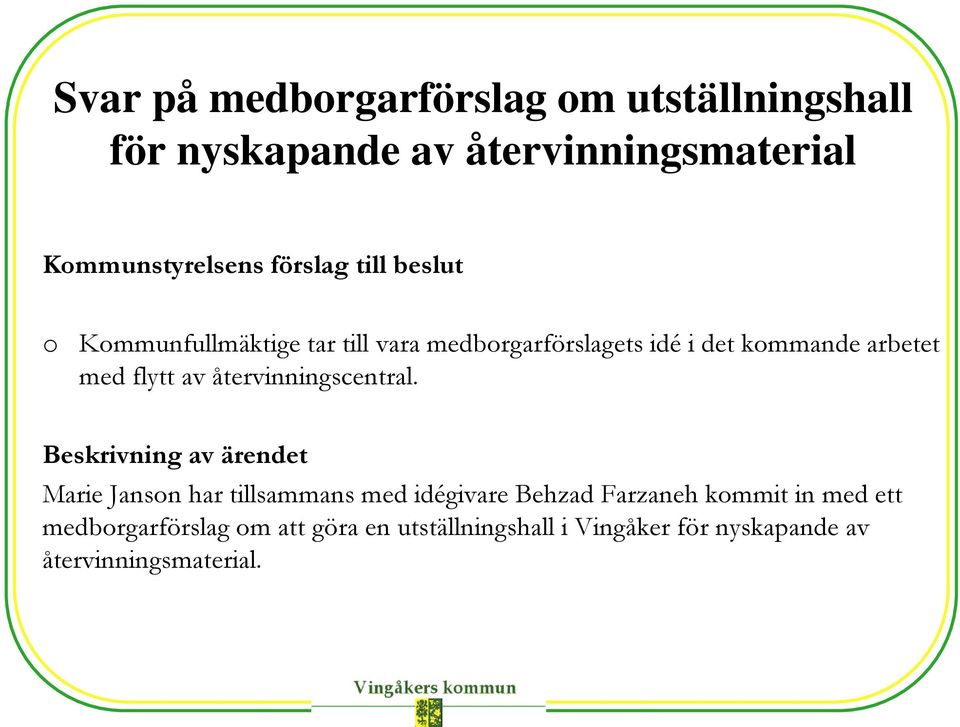 med flytt av återvinningscentral.