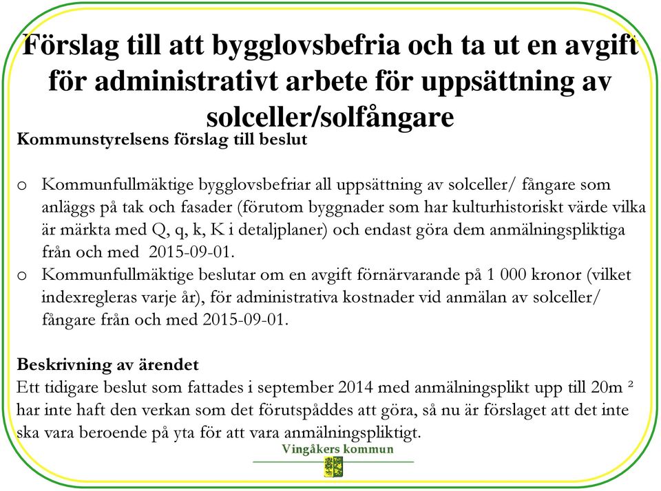 anmälningspliktiga från och med 2015-09-01.