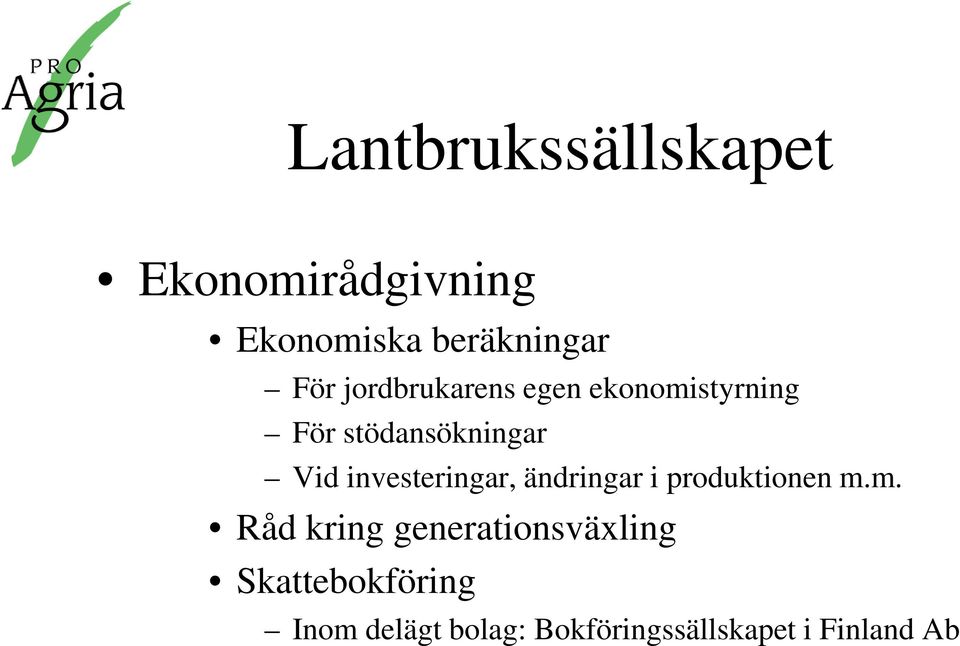 investeringar, ändringar i produktionen m.